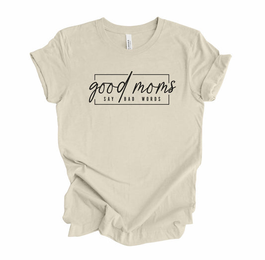 Good Moms Say Bad Words Tee - Black Print